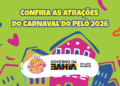 Carnaval do Pelô 2026 terá mais de 150 atrações e 250 horas de programação no Centro Histórico de Salvador